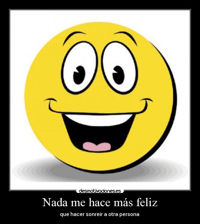 Nada me hace más feliz -