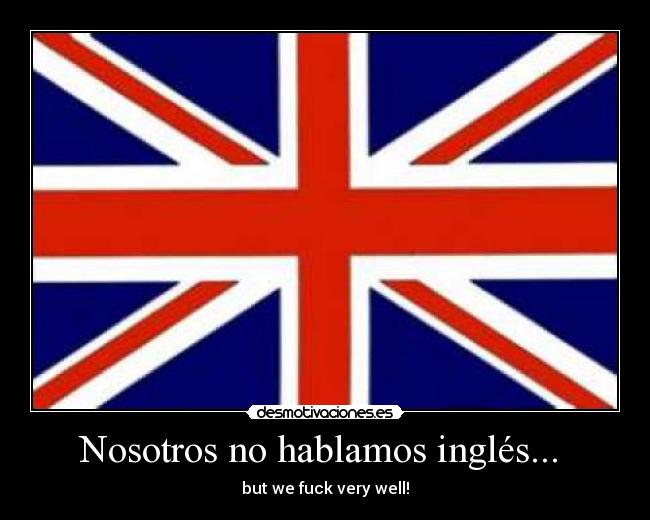 Nosotros no hablamos inglés... - but we fuck very well!