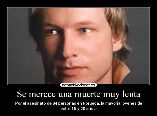 Se merece una muerte muy lenta - 