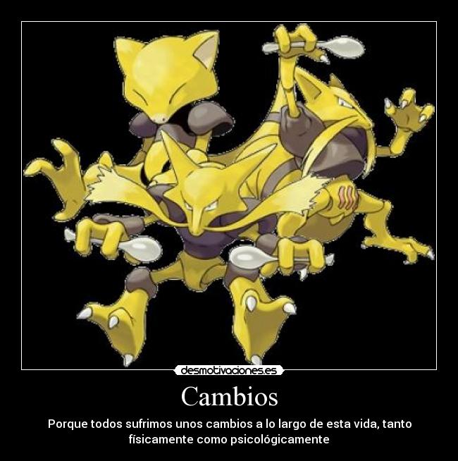 Cambios - Porque todos sufrimos unos cambios a lo largo de esta vida, tanto
físicamente como psicológicamente