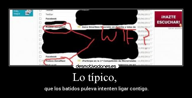 Lo típico, - que los batidos puleva intenten ligar contigo.