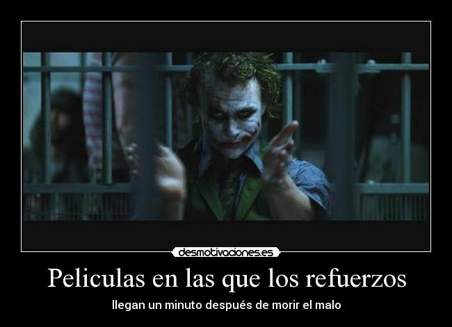 Peliculas en las que los refuerzos - llegan un minuto después de morir el malo