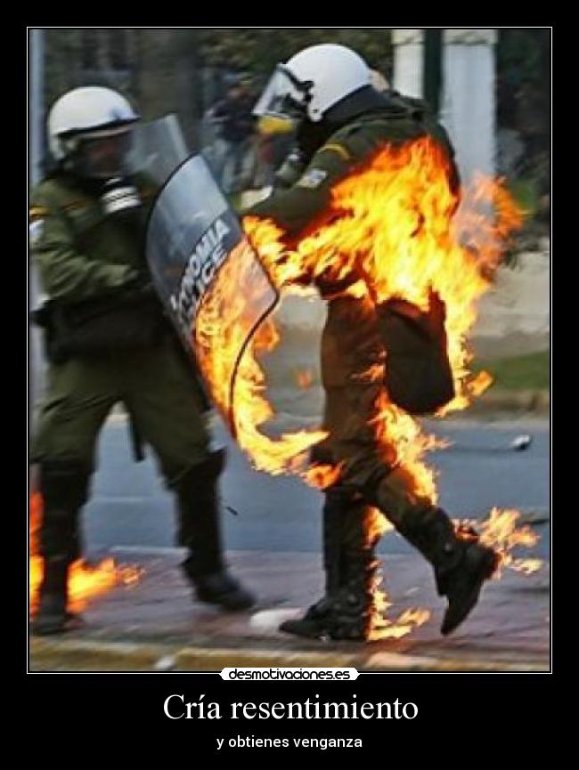 Cría resentimiento - y obtienes venganza