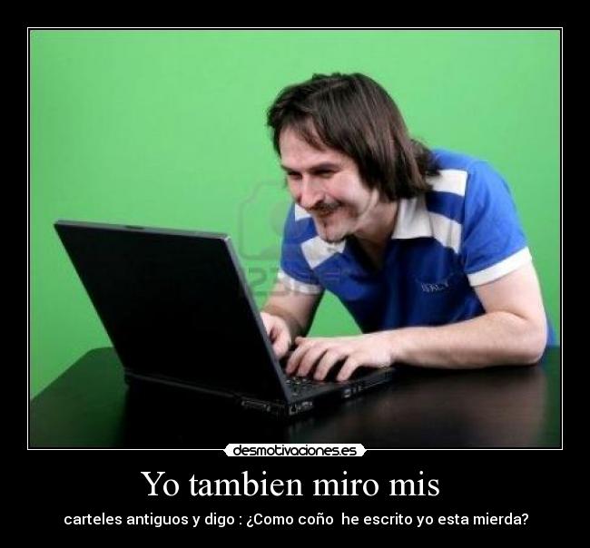 Yo tambien miro mis -