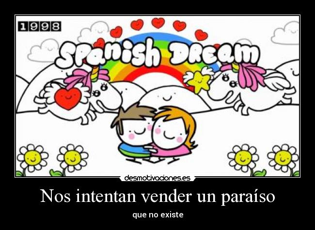 Nos intentan vender un paraíso -