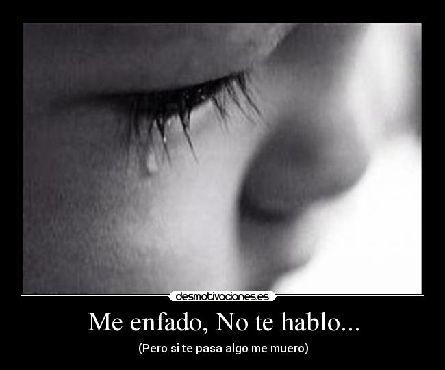 Me enfado, No te hablo... -