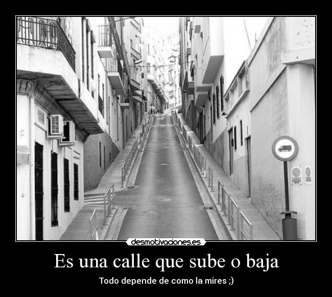 Es una calle que sube o baja - 