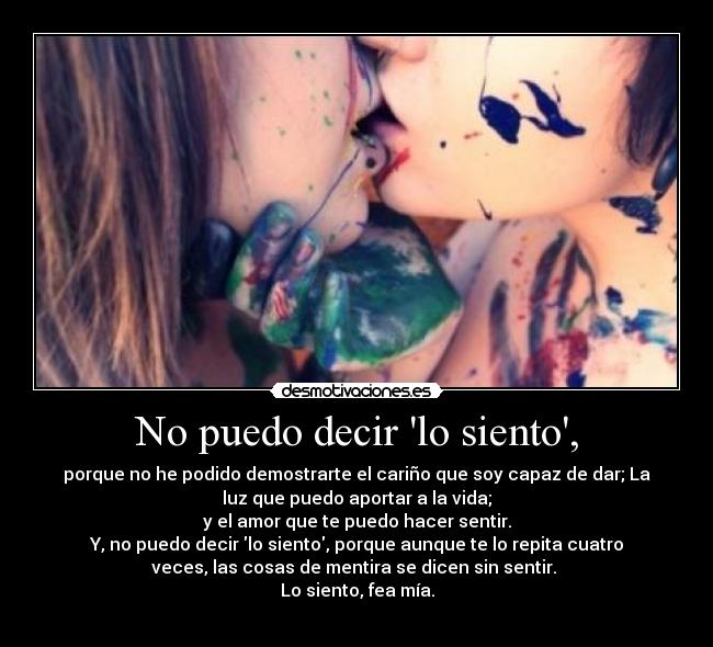 No puedo decir lo siento, -