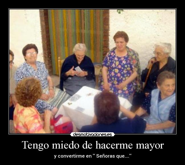 carteles miedo abuelas desmotivaciones