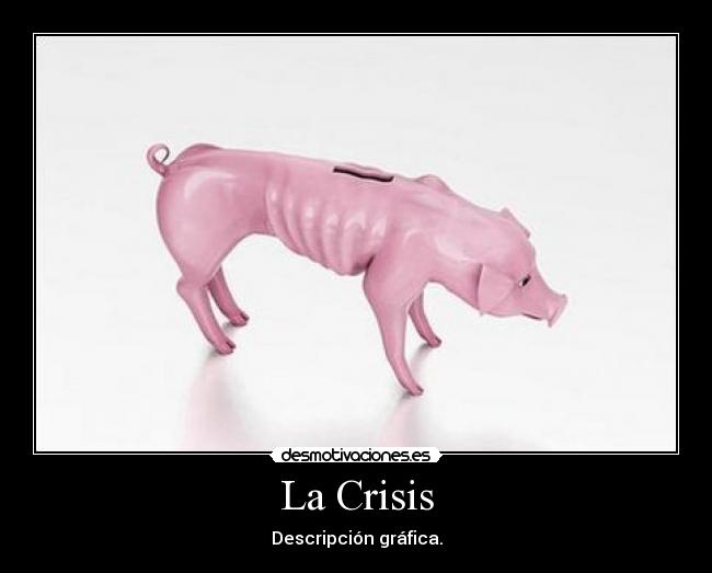 La Crisis - Descripción gráfica.