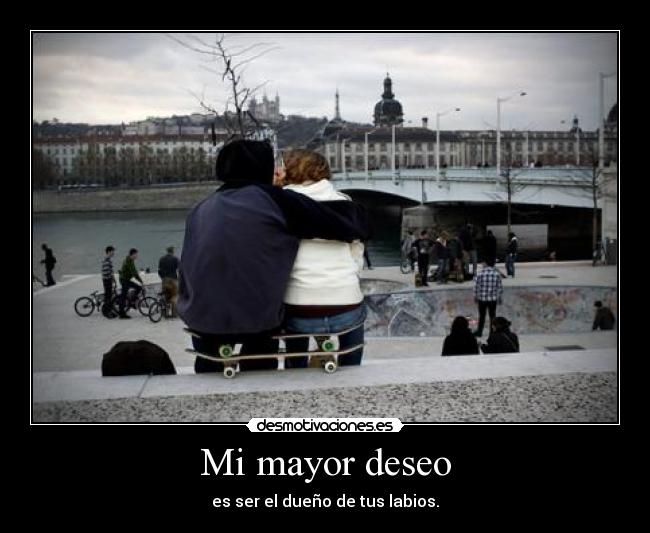 Mi mayor deseo -