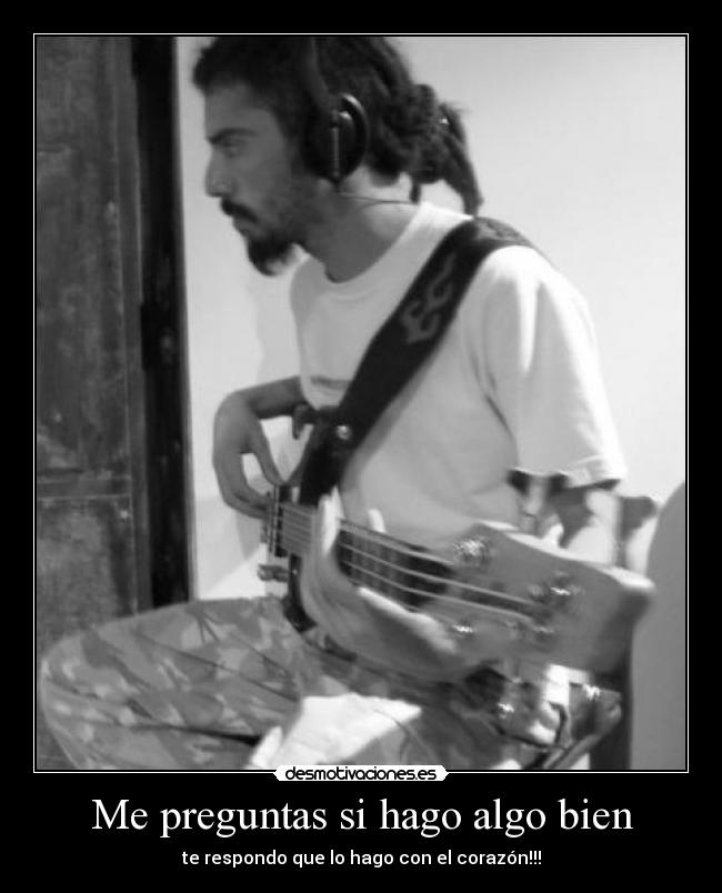 Me preguntas si hago algo bien - 