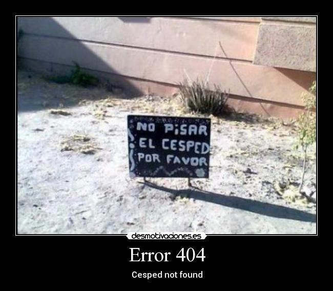 Imágenes y Carteles de CESPED Pag. 13 | Desmotivaciones