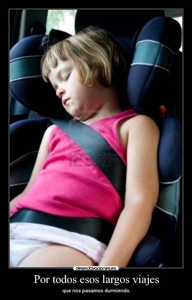 Por todos esos largos viajes -
