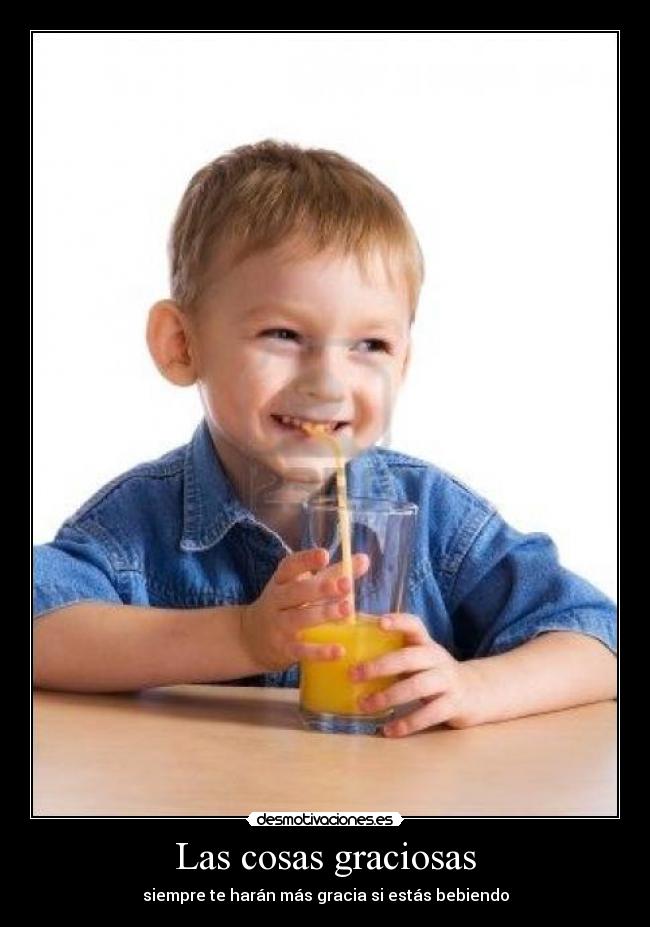 Las cosas graciosas - siempre te harán más gracia si estás bebiendo