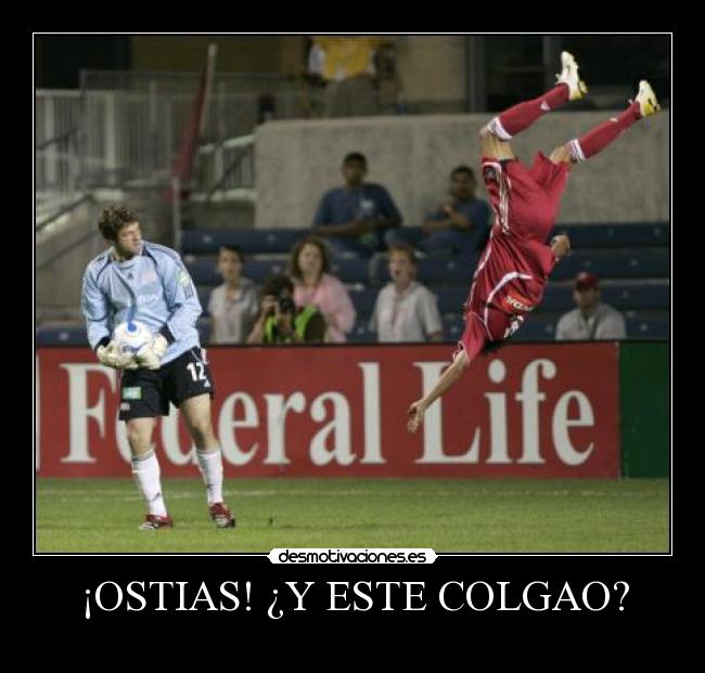 ¡OSTIAS! ¿Y ESTE COLGAO? -