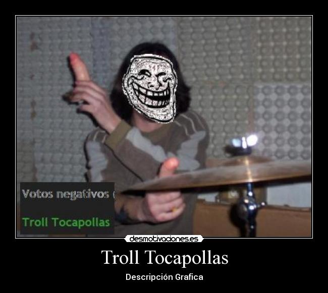 Troll Tocapollas -