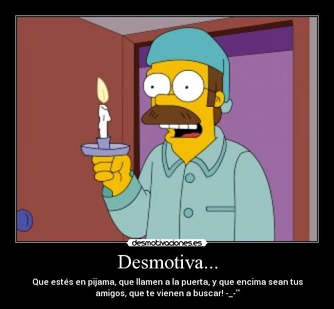 Desmotiva... -