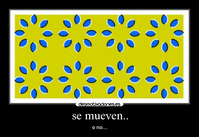 se mueven.. -