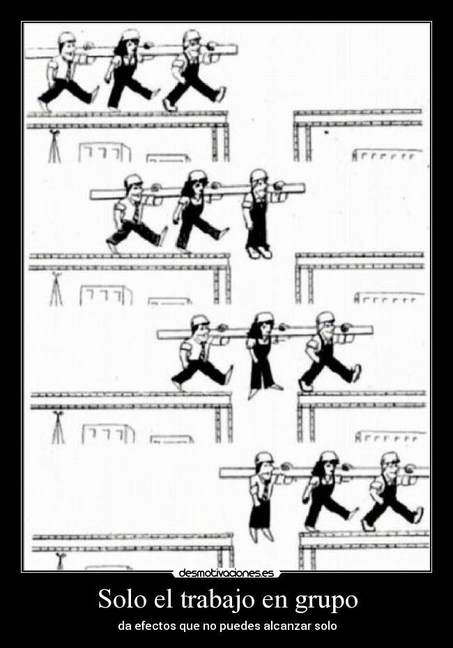 Solo el trabajo en grupo -
