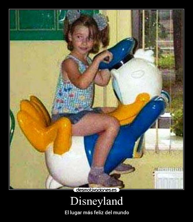 carteles chica pato donald duck disneyland disneylandia lugar mas feliz mundo subliminal disney desmotivaciones