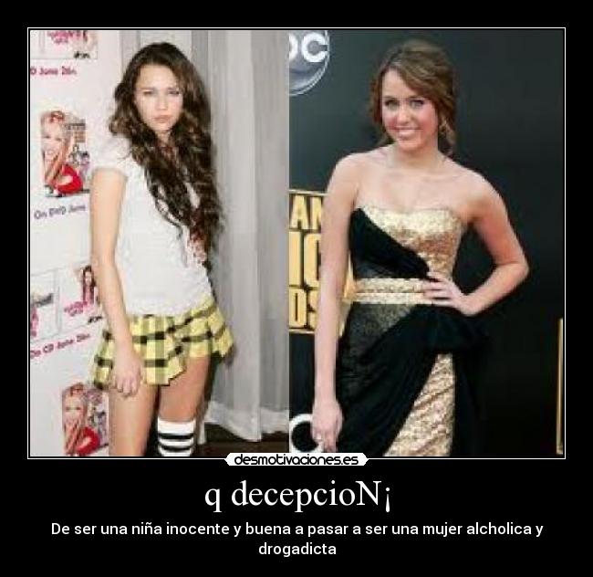 q decepcioN¡ - De ser una niña inocente y buena a pasar a ser una mujer alcholica y drogadicta