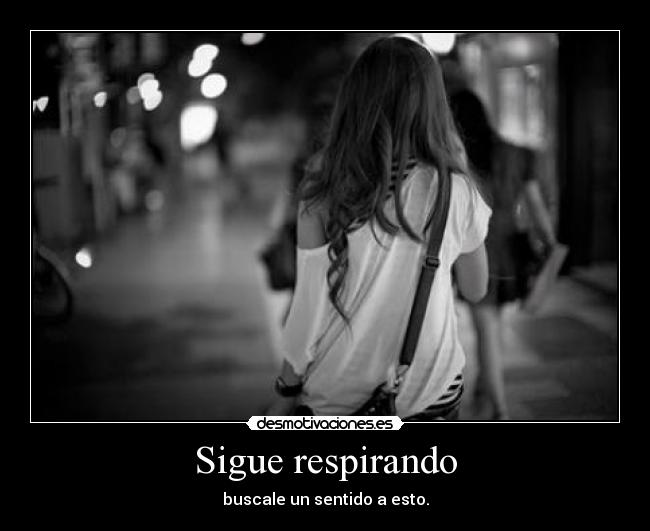 Sigue respirando -