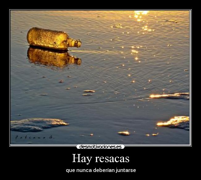 Hay resacas - que nunca deberían juntarse