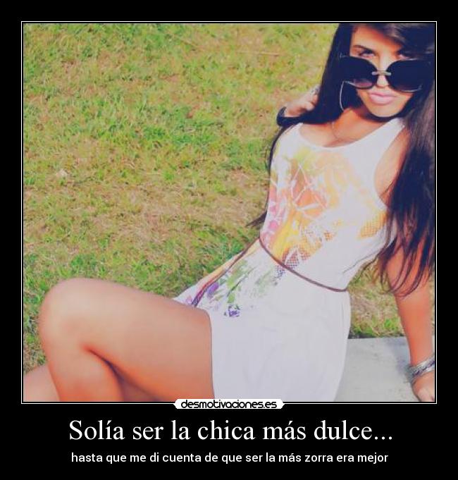 Solía ser la chica más dulce... -