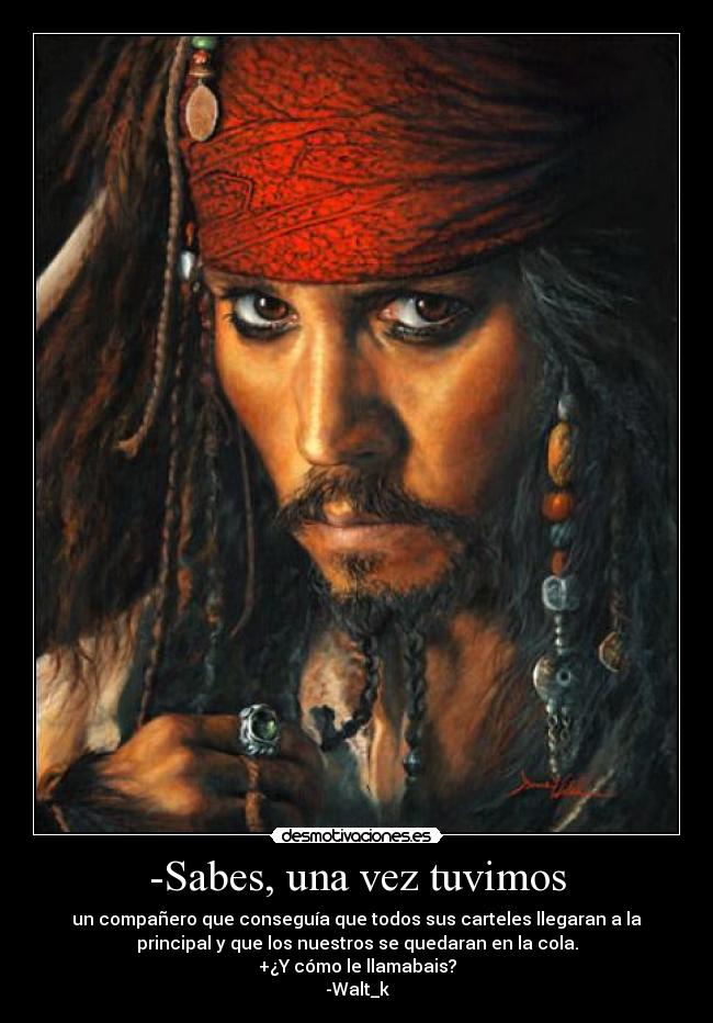 -Sabes, una vez tuvimos - 