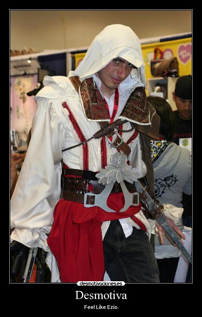 Desmotiva - Feel Like Ezio.