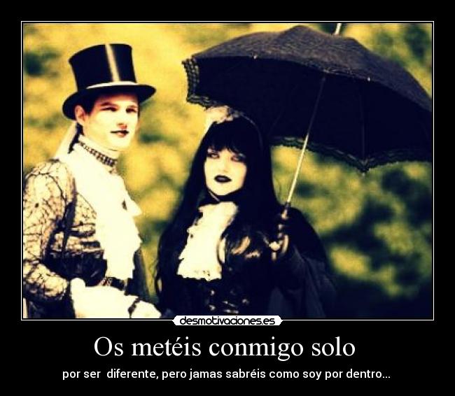 Os metéis conmigo solo  - 