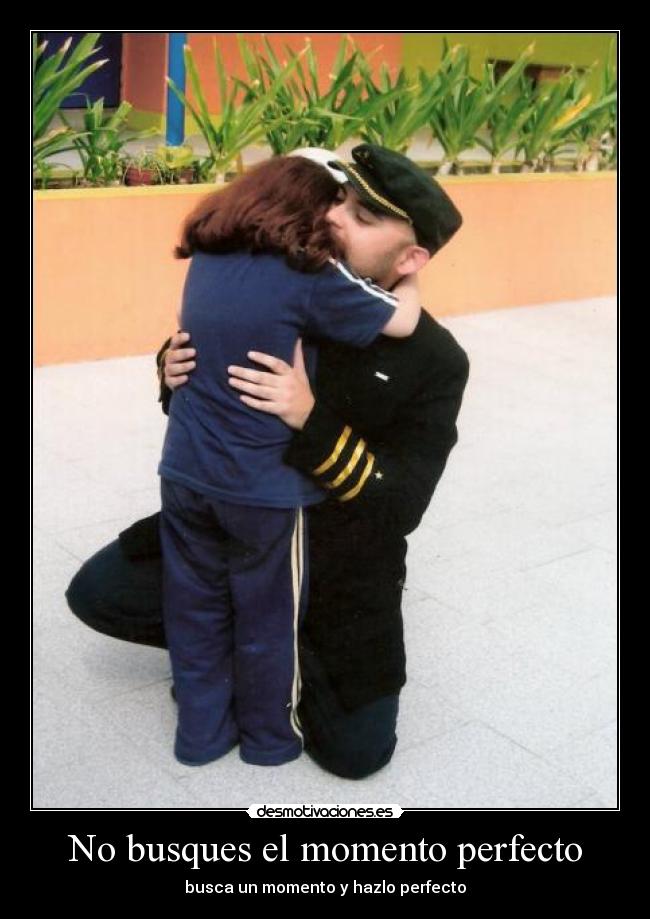No busques el momento perfecto -