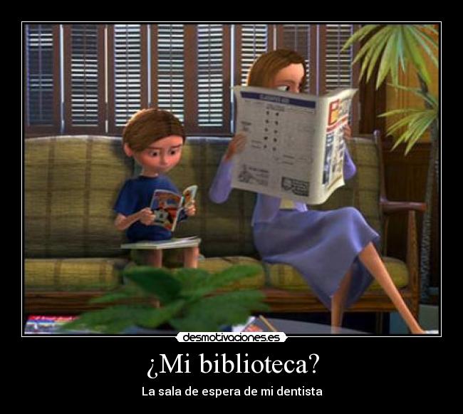 carteles mi biblioteca sala espera dentista desmotivaciones