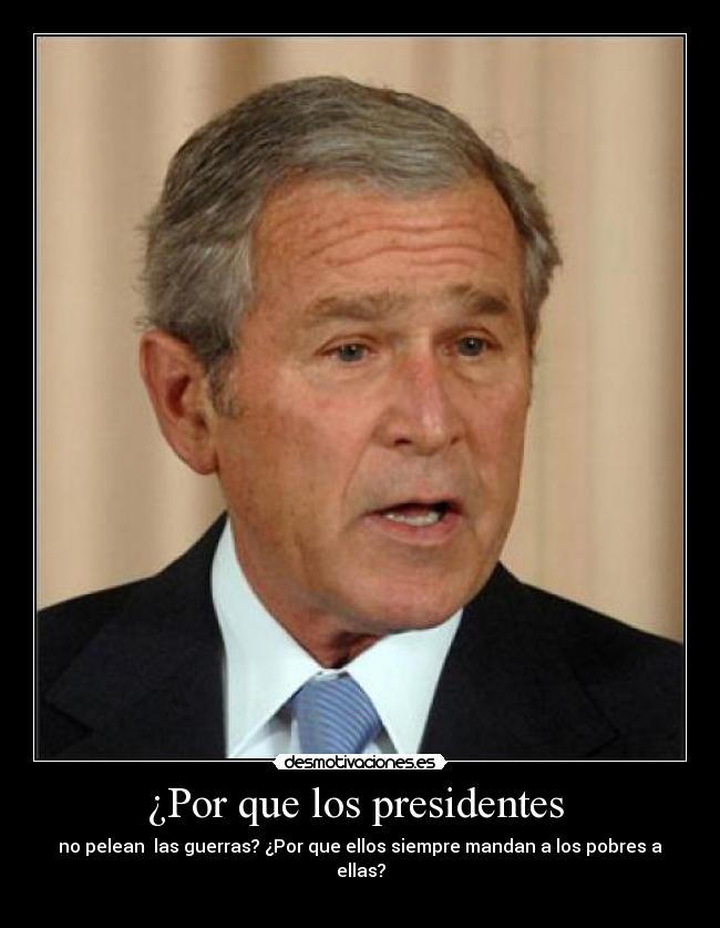 ¿Por que los presidentes  - 