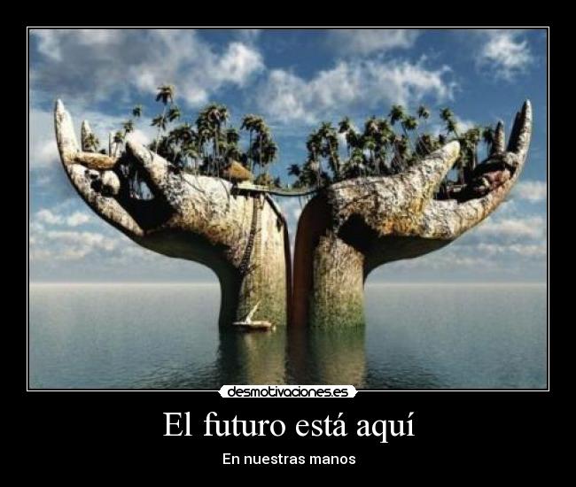 El futuro está aquí - 