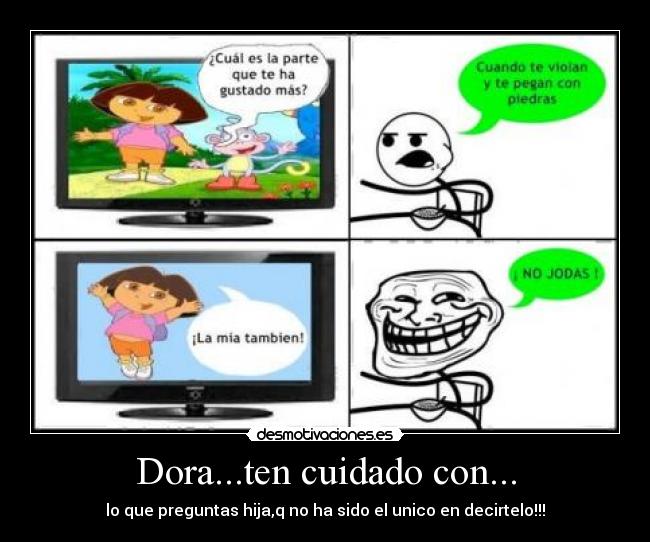 Dora...ten cuidado con... - 