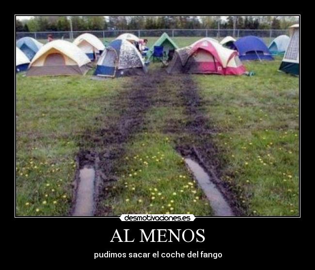 carteles menos pudimos sacar coche fango hierva rodadura tienda campana camping acv desmotivaciones