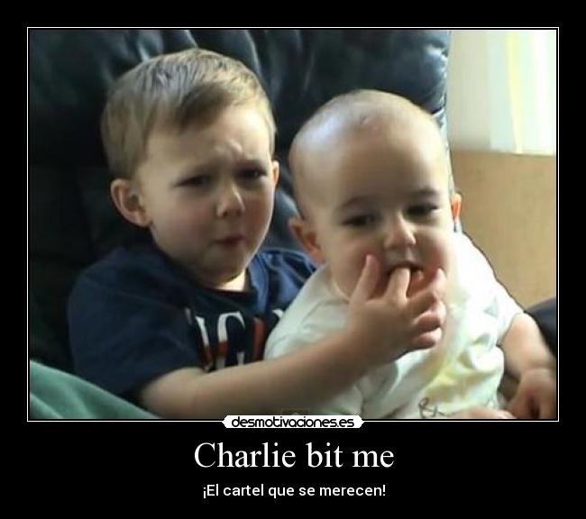 Charlie bit me - ¡El cartel que se merecen!