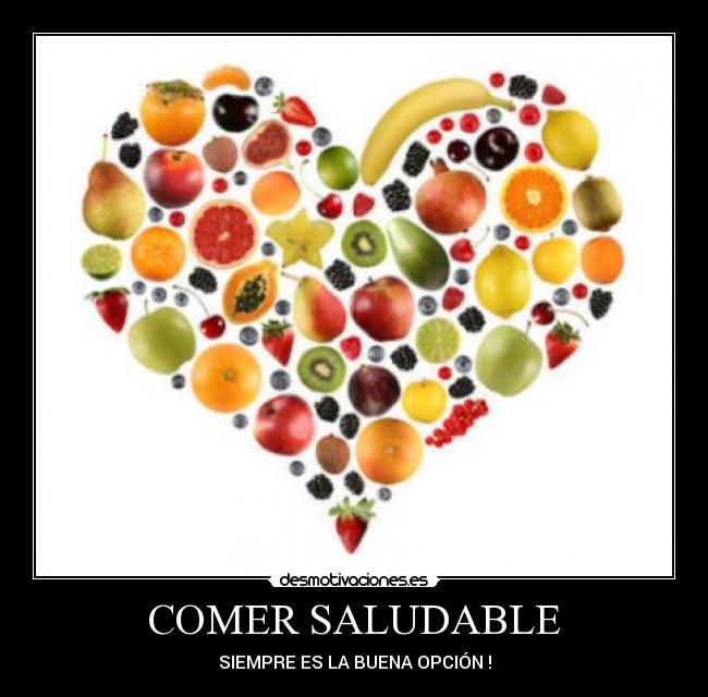 COMER SALUDABLE - SIEMPRE ES LA BUENA OPCIÓN !