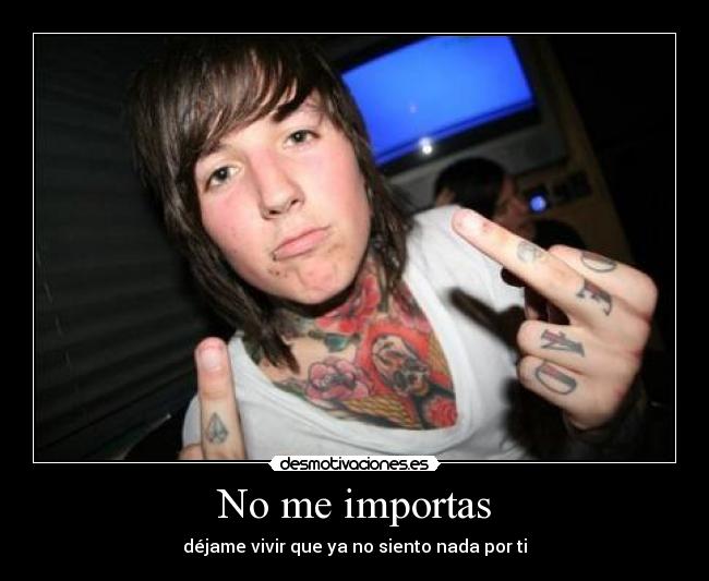 No me importas -
