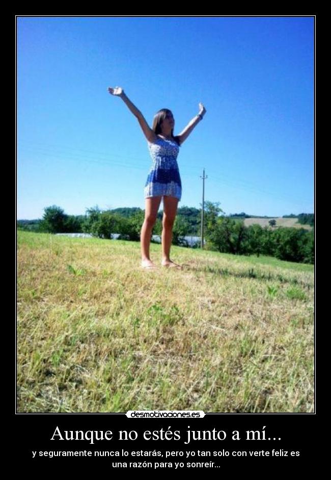 Aunque no estés junto a mí... - 