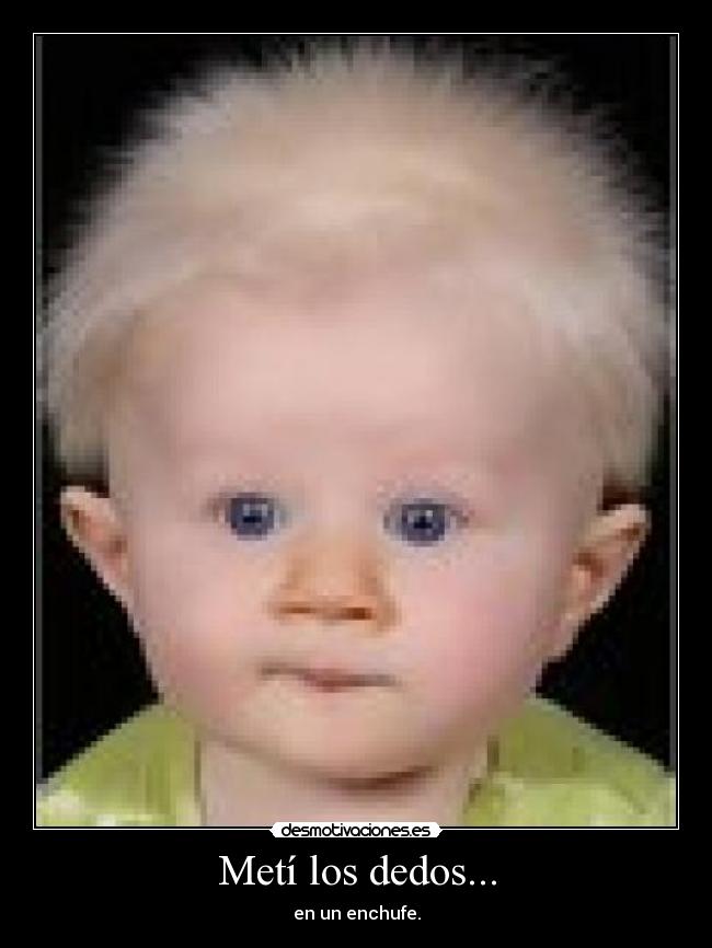 Metí los dedos... -