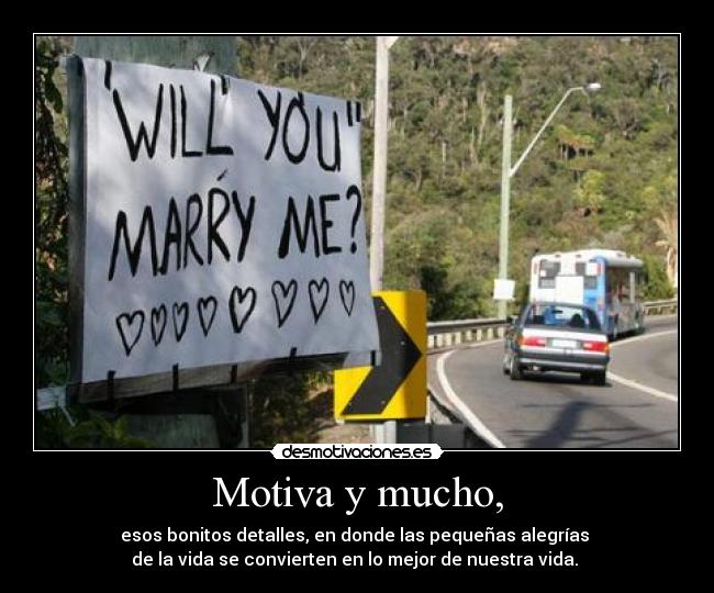 Motiva y mucho, -