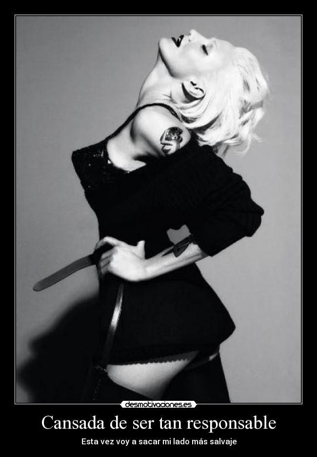 Cansada de ser tan responsable - Esta vez voy a sacar mi lado más salvaje
