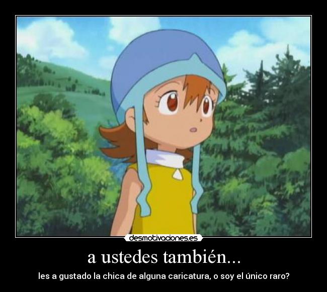 a ustedes también... - les a gustado la chica de alguna caricatura, o soy el único raro?