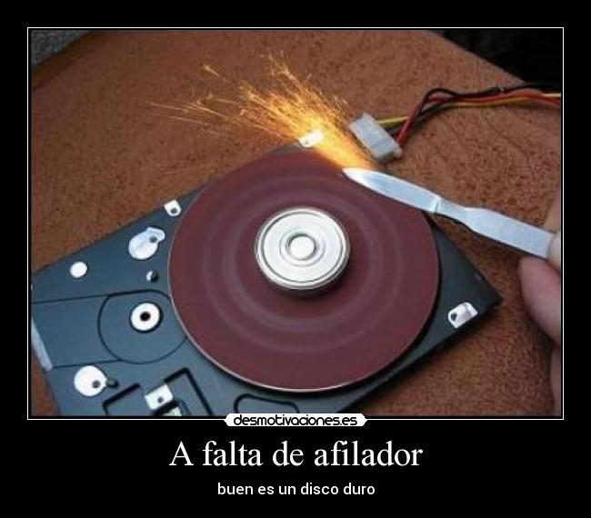 A falta de afilador - buen es un disco duro
