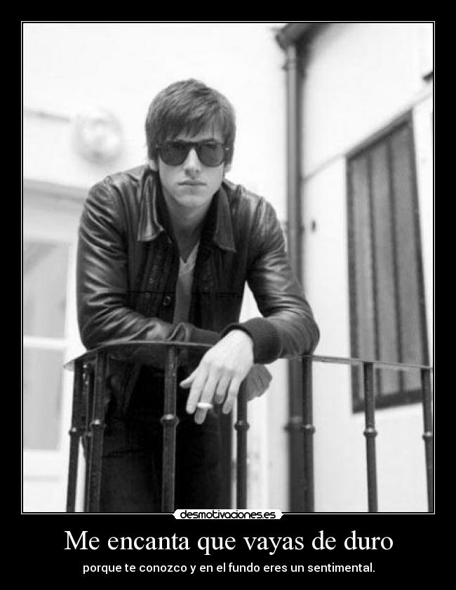 Me encanta que vayas de duro -