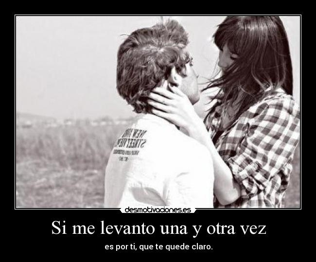 Si me levanto una y otra vez -