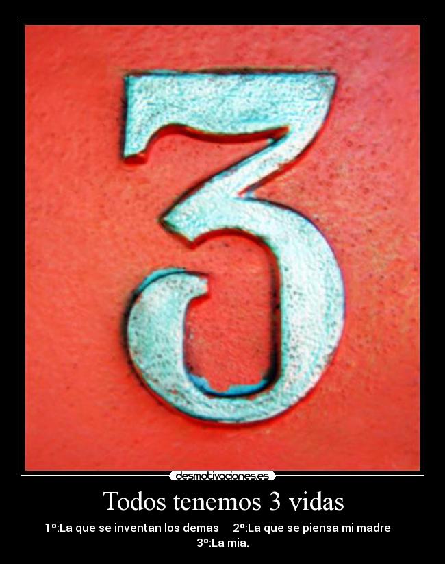 Todos tenemos 3 vidas - 